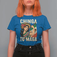 Chinga Tu Maga Protest T Shirt For Women Funny Mexican Women - Wonder Print Shop