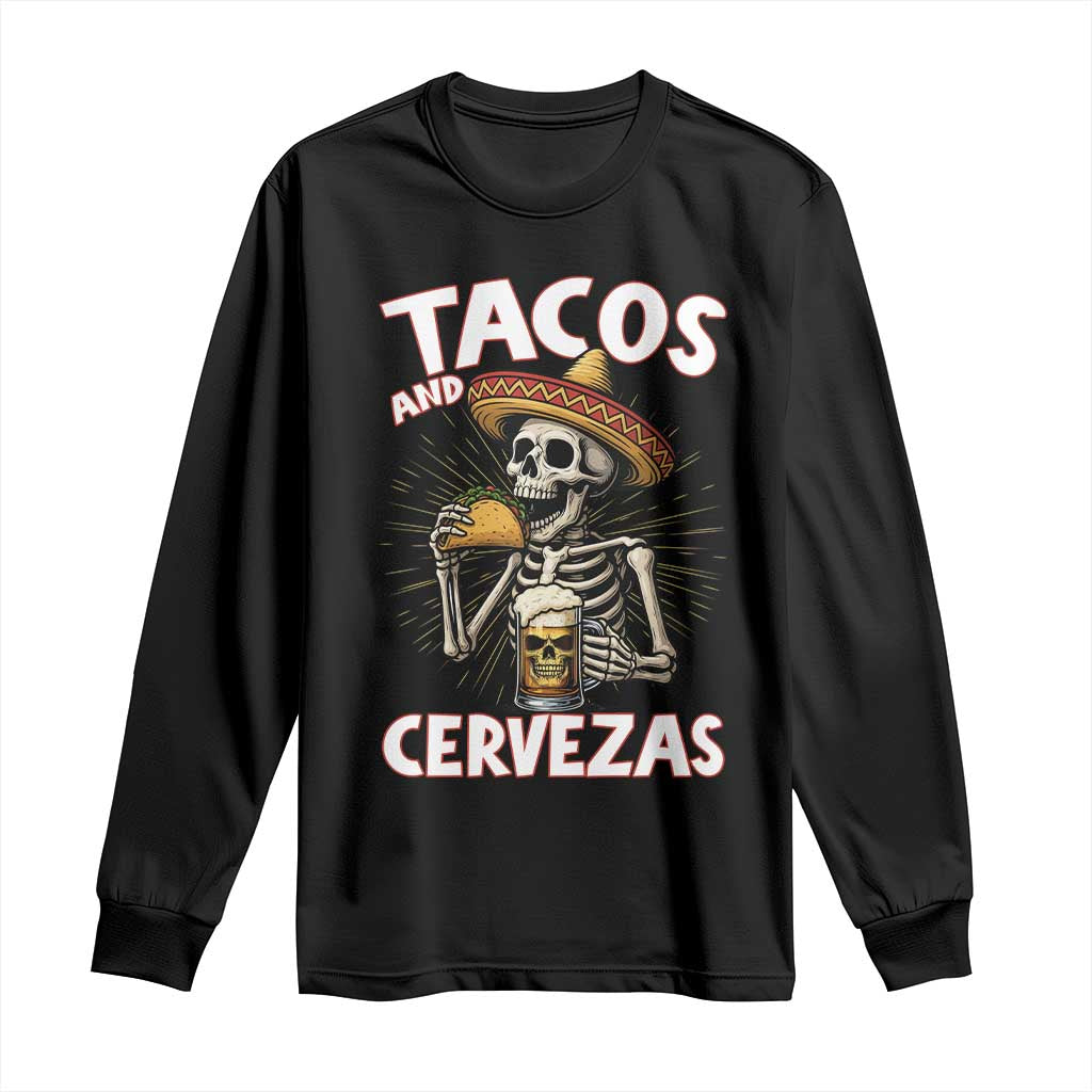 Tacos and Cervezas Long Sleeve Shirt Funny Skeleton Drinking Beer Lovers - Wonder Print Shop
