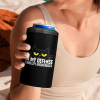 Sarcastic Black Cat 4 in 1 Can Cooler Tumbler In My Defense I Was Left Unsupervised
