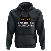 Sarcastic Black Cat Hoodie In My Defense I Was Left Unsupervised - Wonder Print Shop