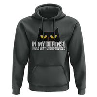Sarcastic Black Cat Hoodie In My Defense I Was Left Unsupervised - Wonder Print Shop