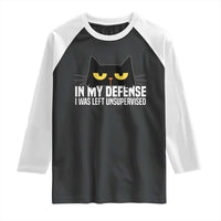 Sarcastic Black Cat Raglan Shirt In My Defense I Was Left Unsupervised - Wonder Print Shop