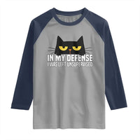 Sarcastic Black Cat Raglan Shirt In My Defense I Was Left Unsupervised - Wonder Print Shop