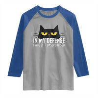 Sarcastic Black Cat Raglan Shirt In My Defense I Was Left Unsupervised - Wonder Print Shop
