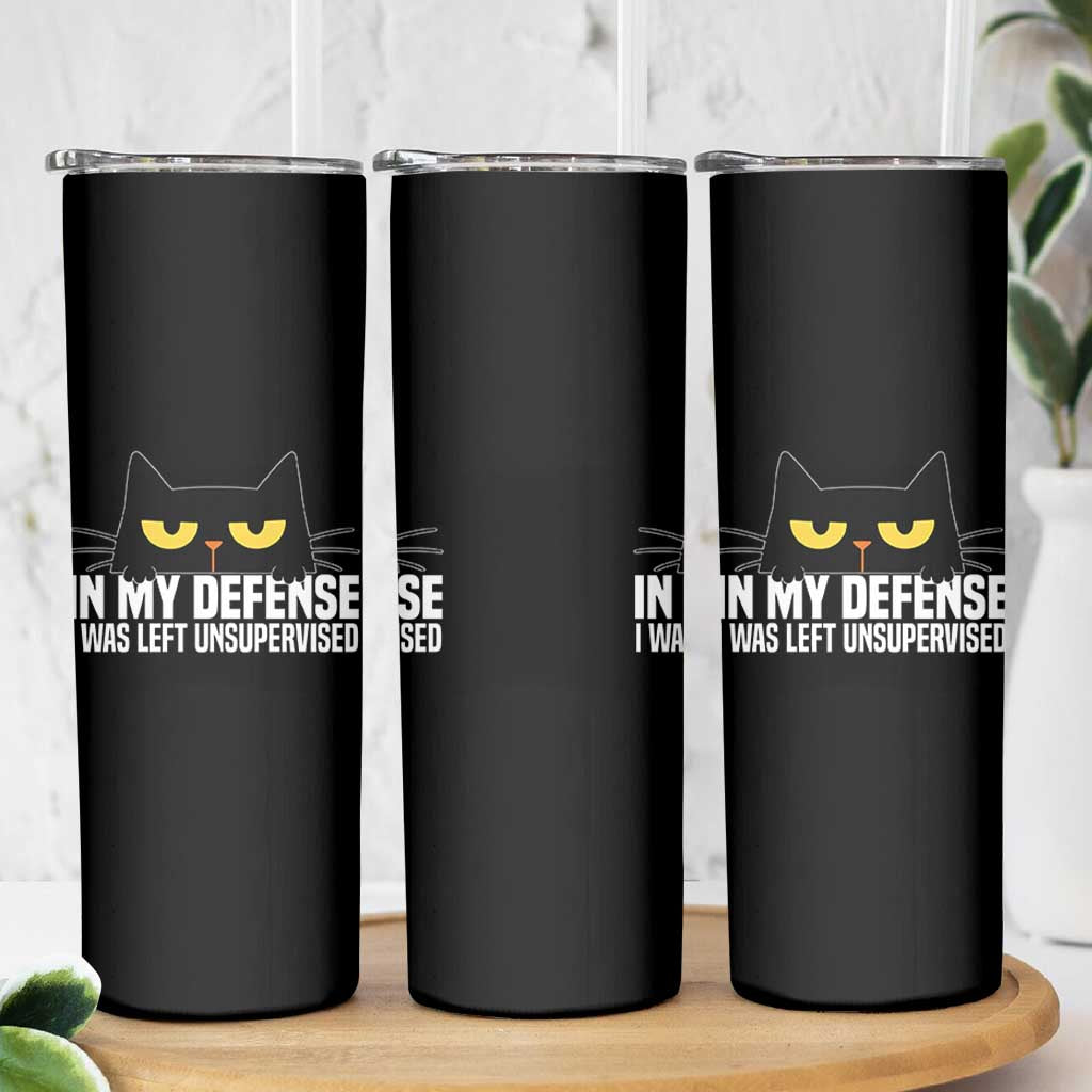 Sarcastic Black Cat Skinny Tumbler In My Defense I Was Left Unsupervised