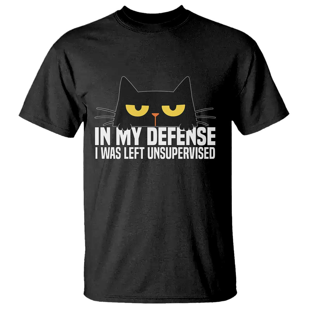 Sarcastic Black Cat T Shirt In My Defense I Was Left Unsupervised - Wonder Print Shop
