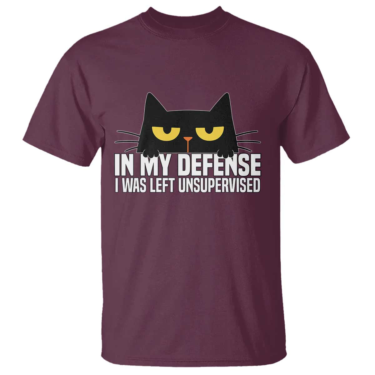 Sarcastic Black Cat T Shirt In My Defense I Was Left Unsupervised - Wonder Print Shop