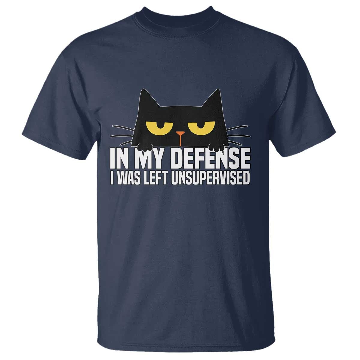 Sarcastic Black Cat T Shirt In My Defense I Was Left Unsupervised - Wonder Print Shop