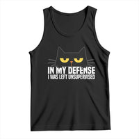Sarcastic Black Cat Tank Top In My Defense I Was Left Unsupervised - Wonder Print Shop