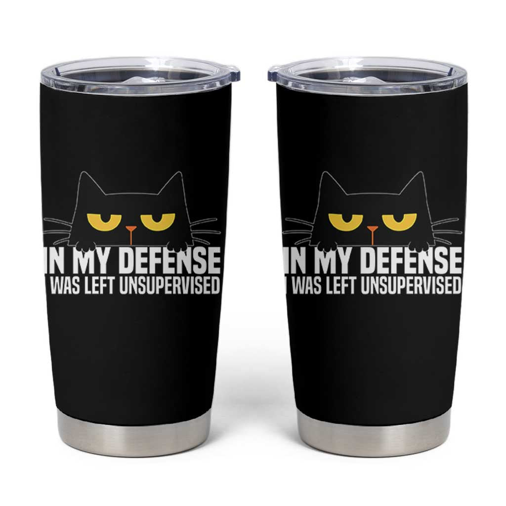 Sarcastic Black Cat Tumbler Cup In My Defense I Was Left Unsupervised