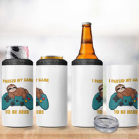I Paused My Game To Be Here 4 in 1 Can Cooler Tumbler Funny Sloth Gamer Video Games