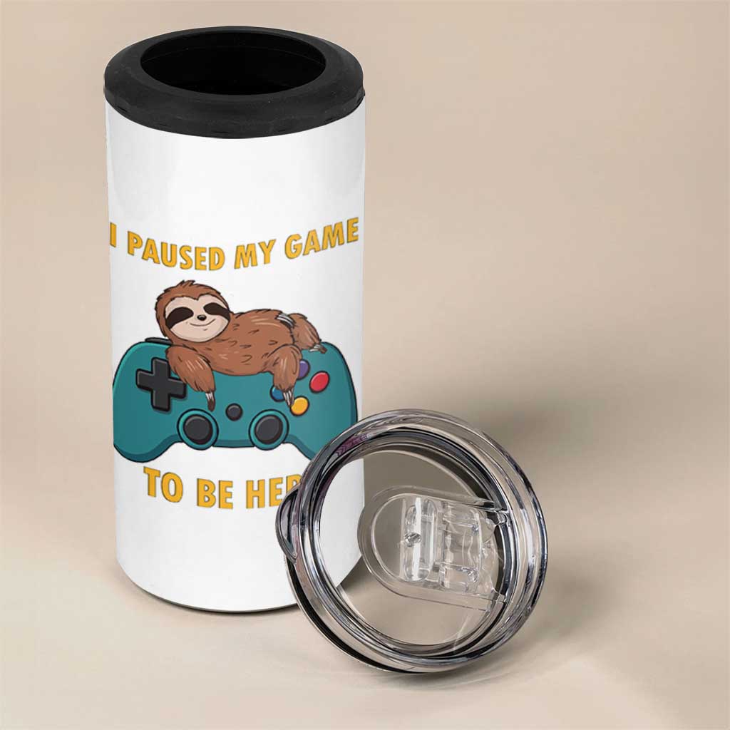 I Paused My Game To Be Here 4 in 1 Can Cooler Tumbler Funny Sloth Gamer Video Games