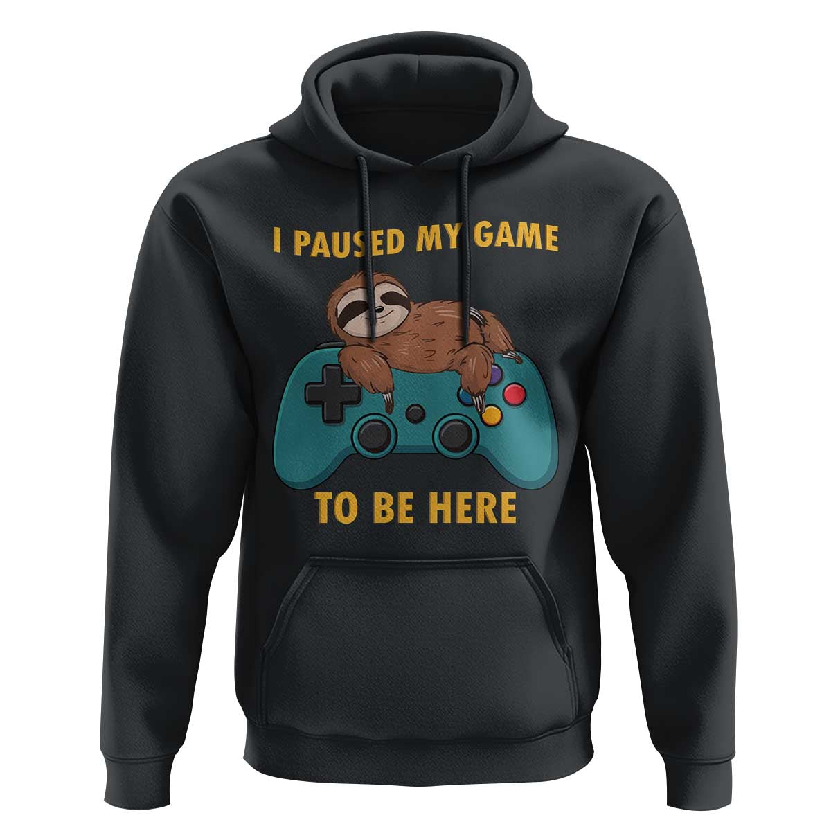 I Paused My Game To Be Here Hoodie Funny Sloth Gamer Video Games - Wonder Print Shop