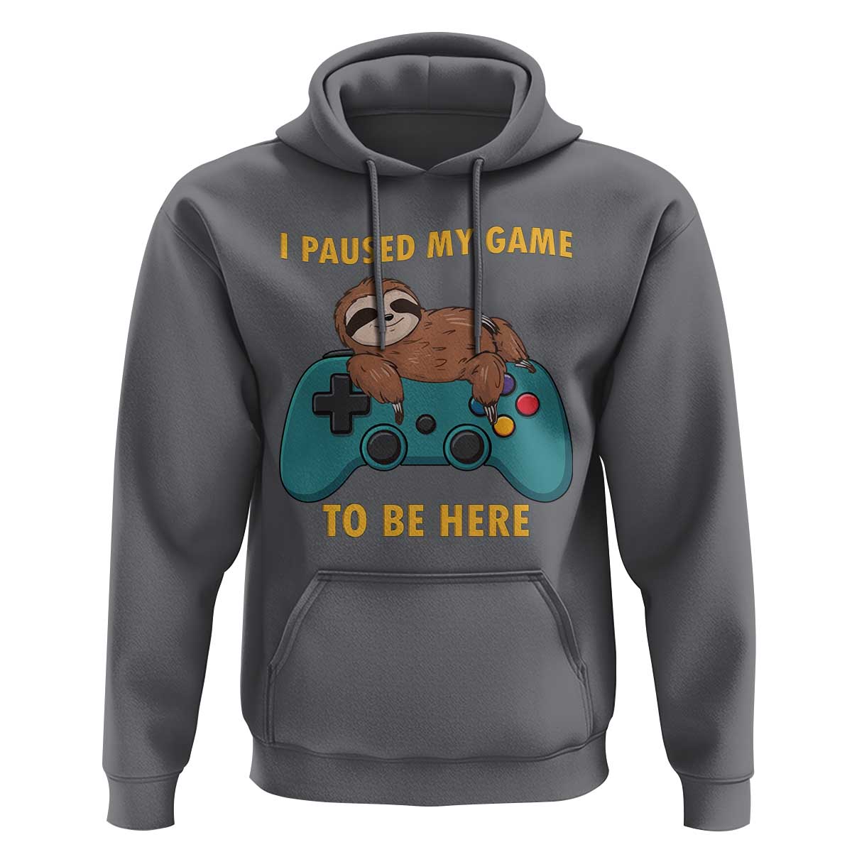 I Paused My Game To Be Here Hoodie Funny Sloth Gamer Video Games - Wonder Print Shop