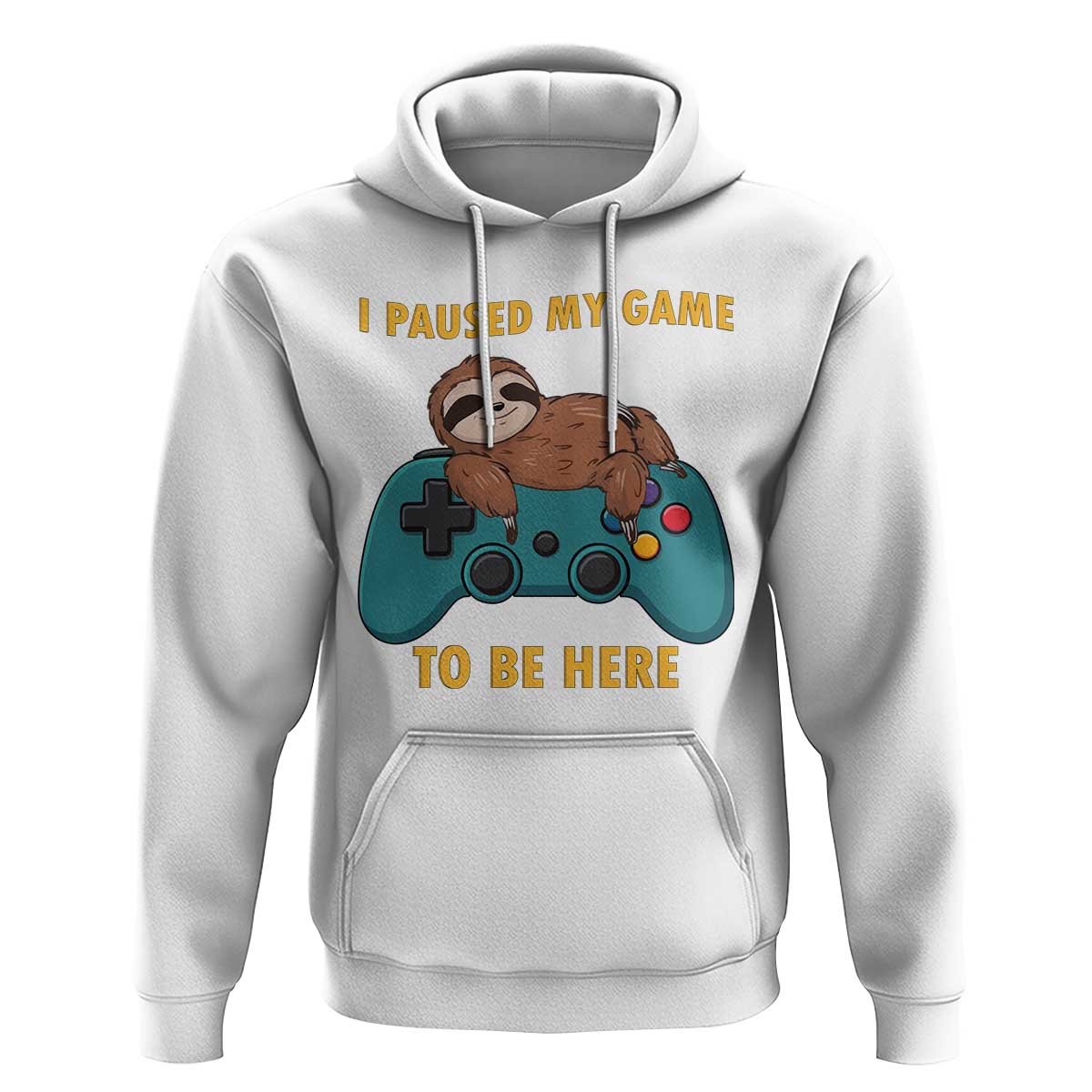 I Paused My Game To Be Here Hoodie Funny Sloth Gamer Video Games - Wonder Print Shop