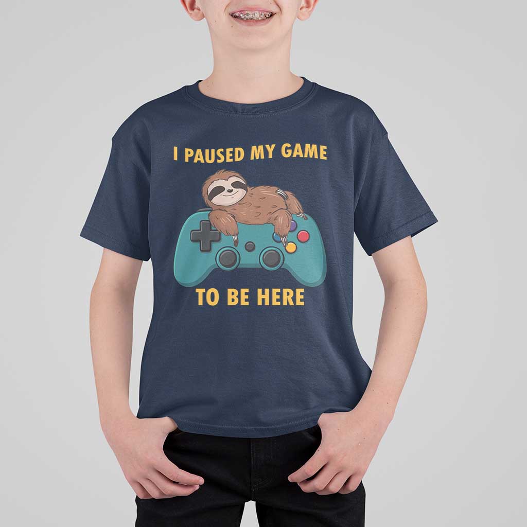 I Paused My Game To Be Here T Shirt For Kid Funny Sloth Gamer Video Games - Wonder Print Shop