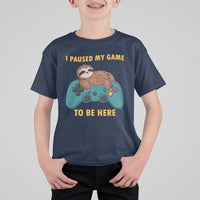 I Paused My Game To Be Here T Shirt For Kid Funny Sloth Gamer Video Games - Wonder Print Shop