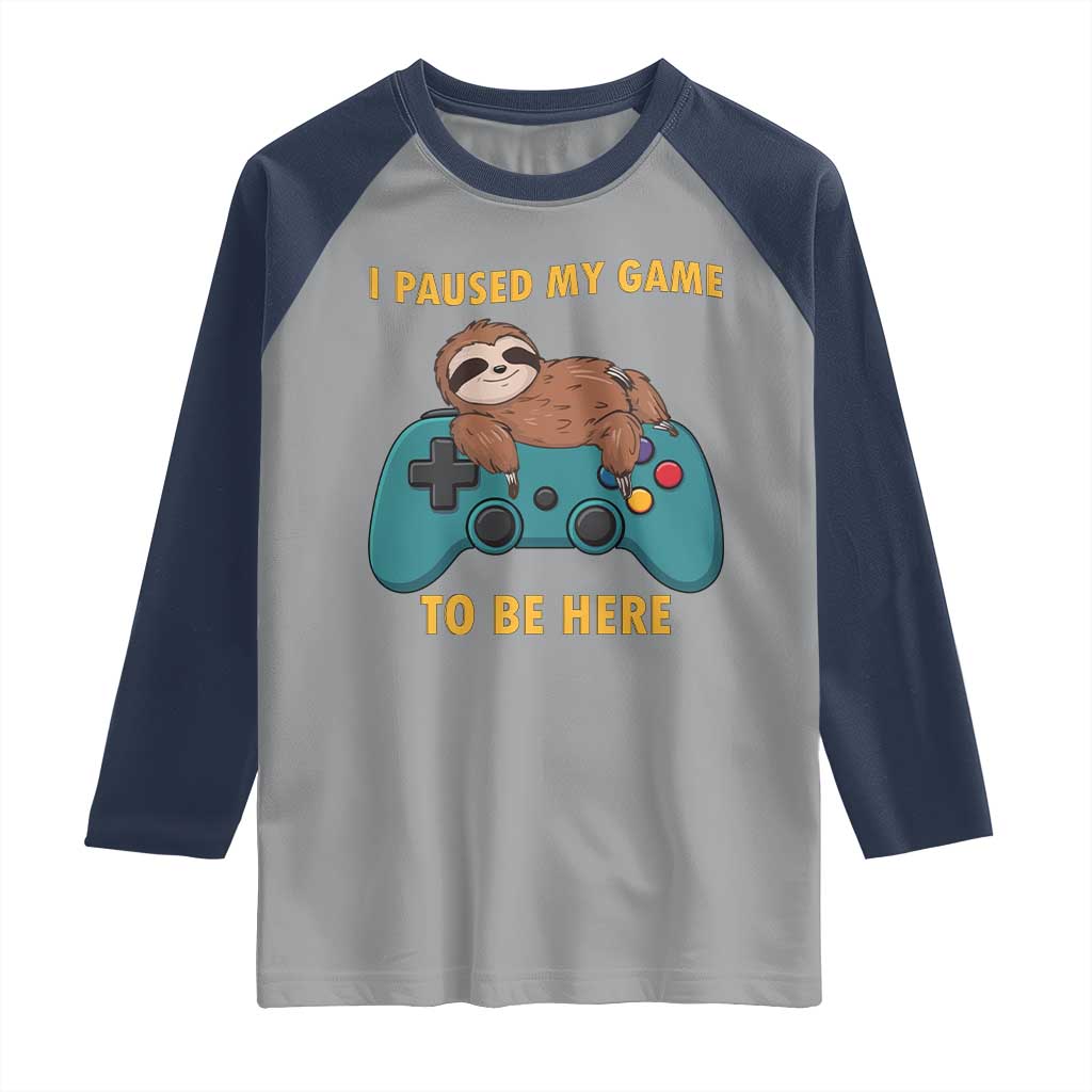 I Paused My Game To Be Here Raglan Shirt Funny Sloth Gamer Video Games - Wonder Print Shop