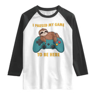 I Paused My Game To Be Here Raglan Shirt Funny Sloth Gamer Video Games - Wonder Print Shop