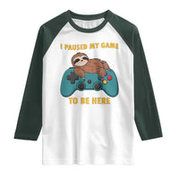 I Paused My Game To Be Here Raglan Shirt Funny Sloth Gamer Video Games - Wonder Print Shop
