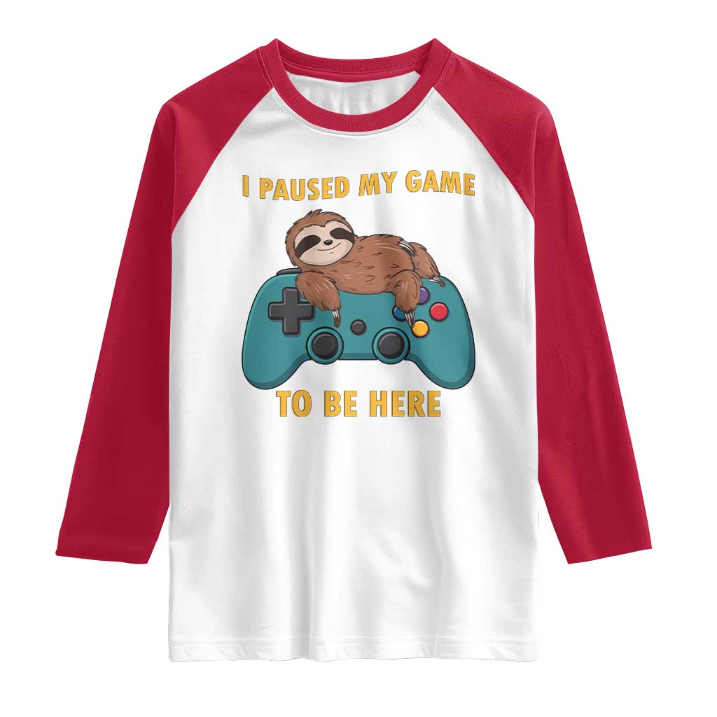 I Paused My Game To Be Here Raglan Shirt Funny Sloth Gamer Video Games - Wonder Print Shop