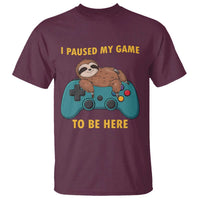 I Paused My Game To Be Here T Shirt Funny Sloth Gamer Video Games - Wonder Print Shop