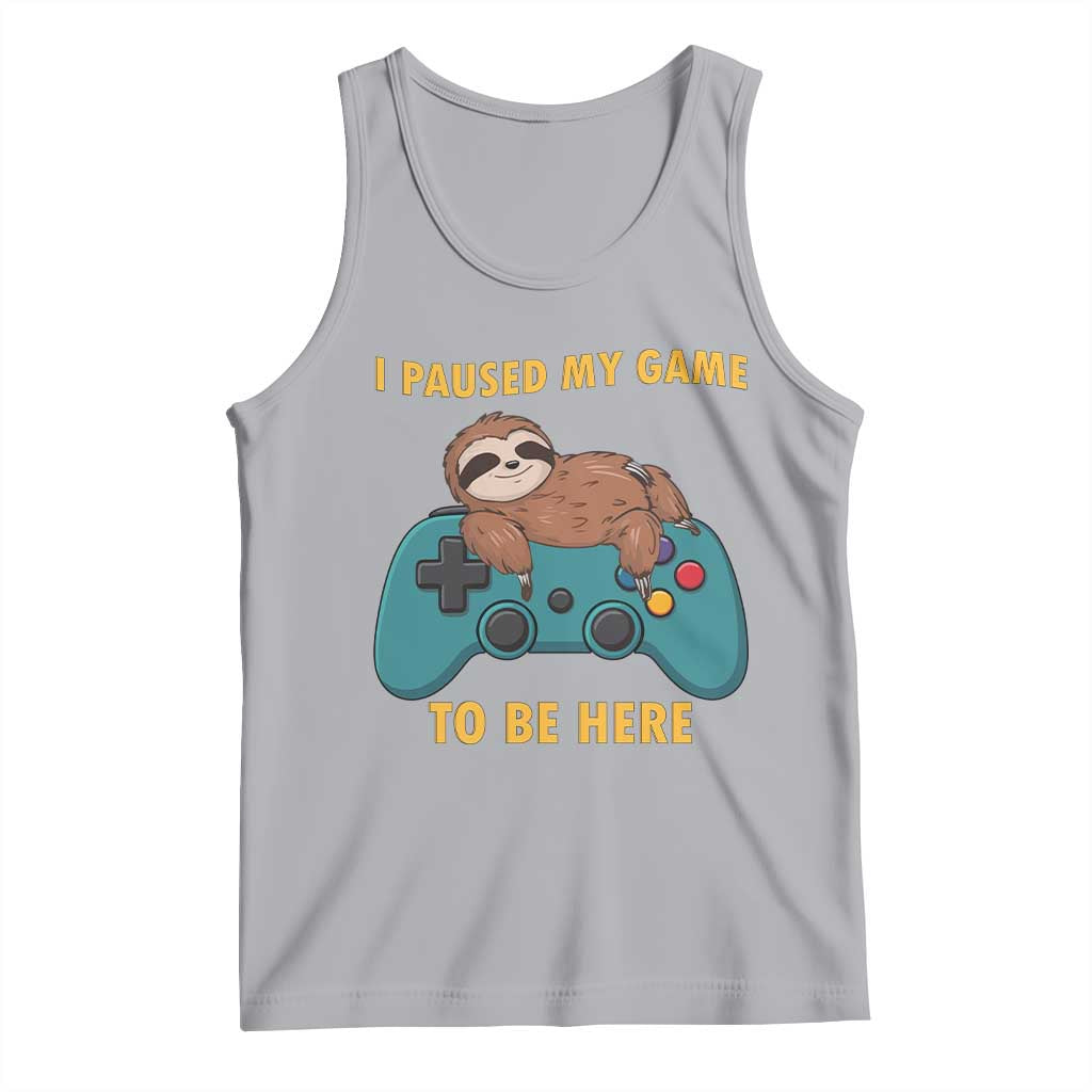 I Paused My Game To Be Here Tank Top Funny Sloth Gamer Video Games - Wonder Print Shop
