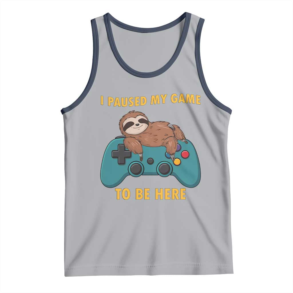 I Paused My Game To Be Here Tank Top Funny Sloth Gamer Video Games - Wonder Print Shop