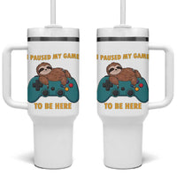 I Paused My Game To Be Here Tumbler With Handle Funny Sloth Gamer Video Games