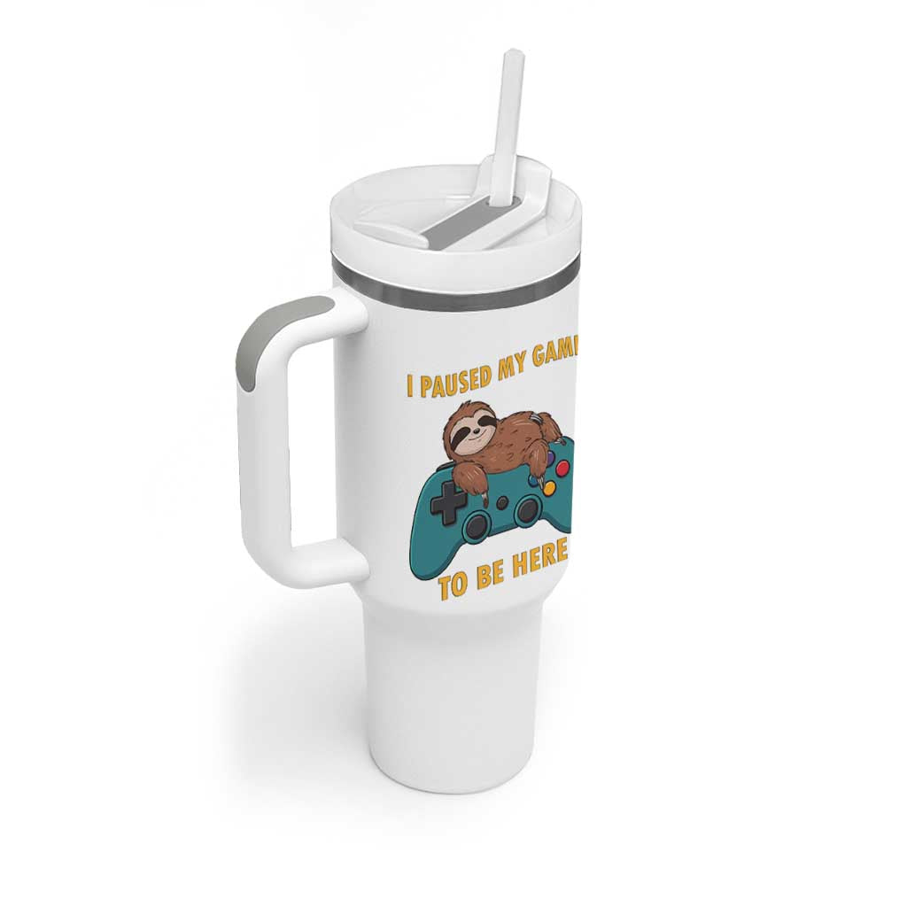 I Paused My Game To Be Here Tumbler With Handle Funny Sloth Gamer Video Games