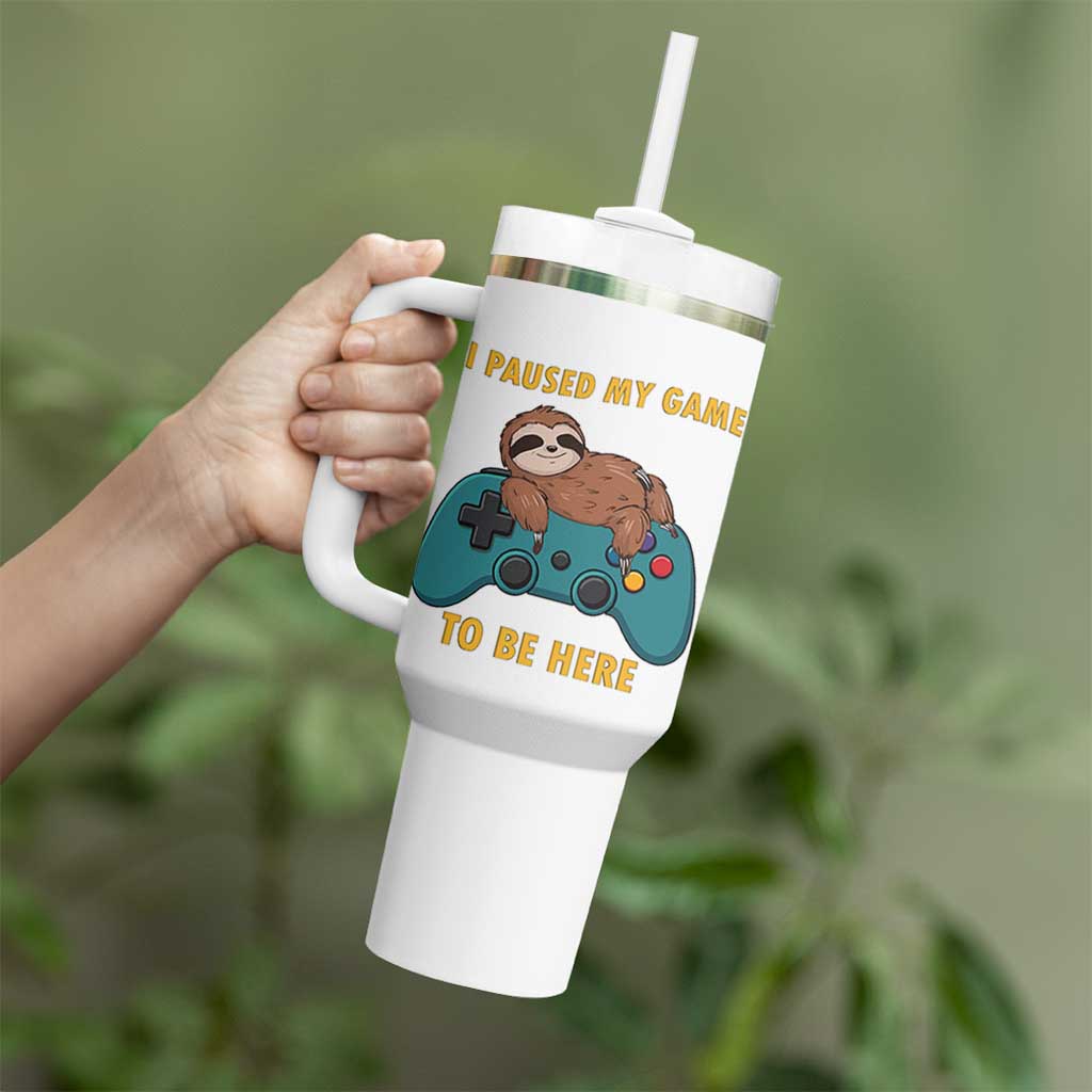 I Paused My Game To Be Here Tumbler With Handle Funny Sloth Gamer Video Games