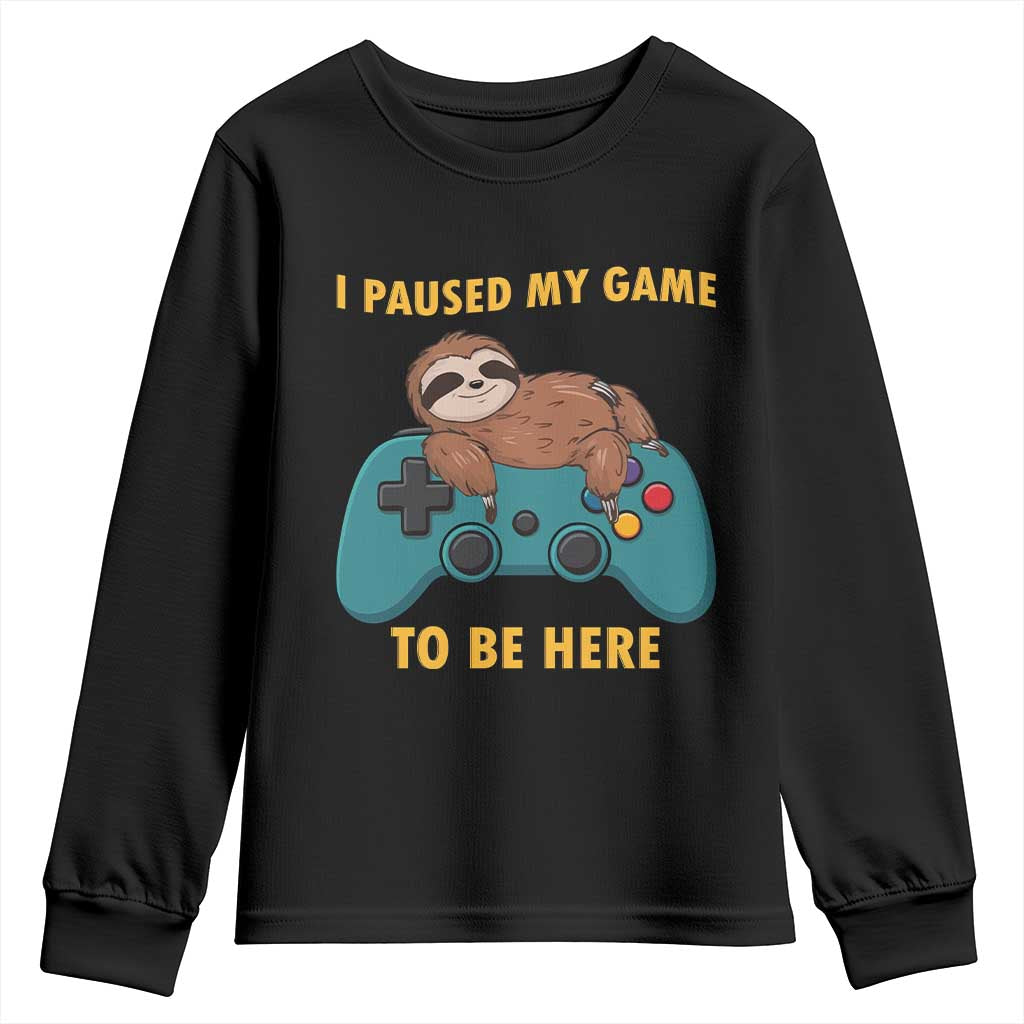 I Paused My Game To Be Here Youth Sweatshirt Funny Sloth Gamer Video Games - Wonder Print Shop