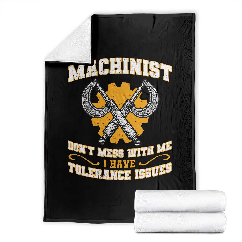 Funny Machinist Sarcastic Throw Blanket Do Not Mess With Me I Have Tolerance Issues - Wonder Print Shop