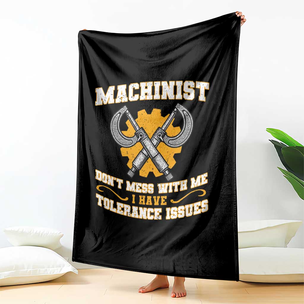 Funny Machinist Sarcastic Throw Blanket Do Not Mess With Me I Have Tolerance Issues - Wonder Print Shop