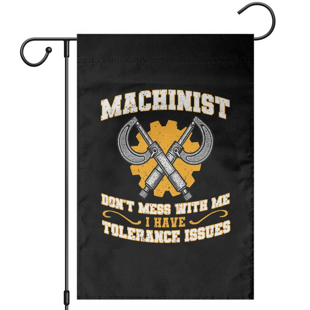 Funny Machinist Sarcastic Garden Flag Do Not Mess With Me I Have Tolerance Issues - Wonder Print Shop