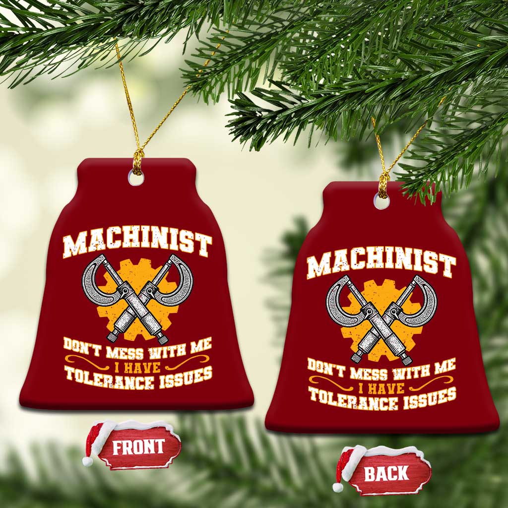 Funny Machinist Sarcastic Ceramic Ornament Do Not Mess With Me I Have Tolerance Issues - Wonder Print Shop