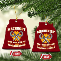 Funny Machinist Sarcastic Ceramic Ornament Do Not Mess With Me I Have Tolerance Issues - Wonder Print Shop