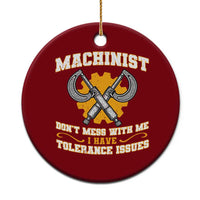 Funny Machinist Sarcastic Ceramic Ornament Do Not Mess With Me I Have Tolerance Issues - Wonder Print Shop