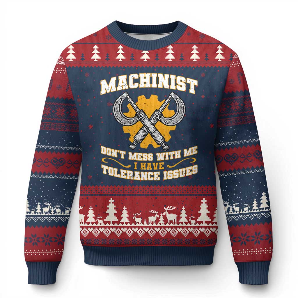 Funny Machinist Sarcastic Ugly Christmas Sweater Do Not Mess With Me I Have Tolerance Issues - Wonder Print Shop