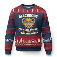 Funny Machinist Sarcastic Ugly Christmas Sweater Do Not Mess With Me I Have Tolerance Issues - Wonder Print Shop