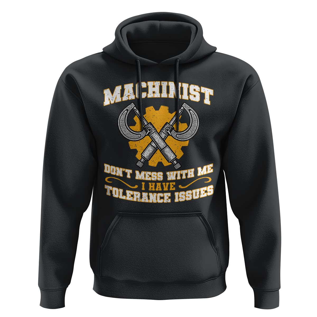 Funny Machinist Sarcastic Hoodie Do Not Mess With Me I Have Tolerance Issues - Wonder Print Shop