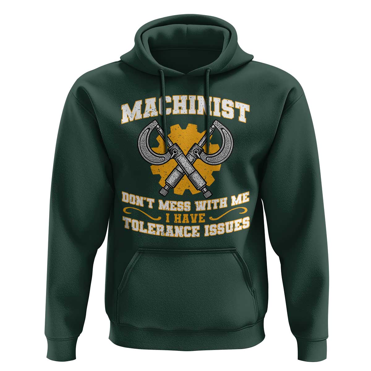 Funny Machinist Sarcastic Hoodie Do Not Mess With Me I Have Tolerance Issues - Wonder Print Shop