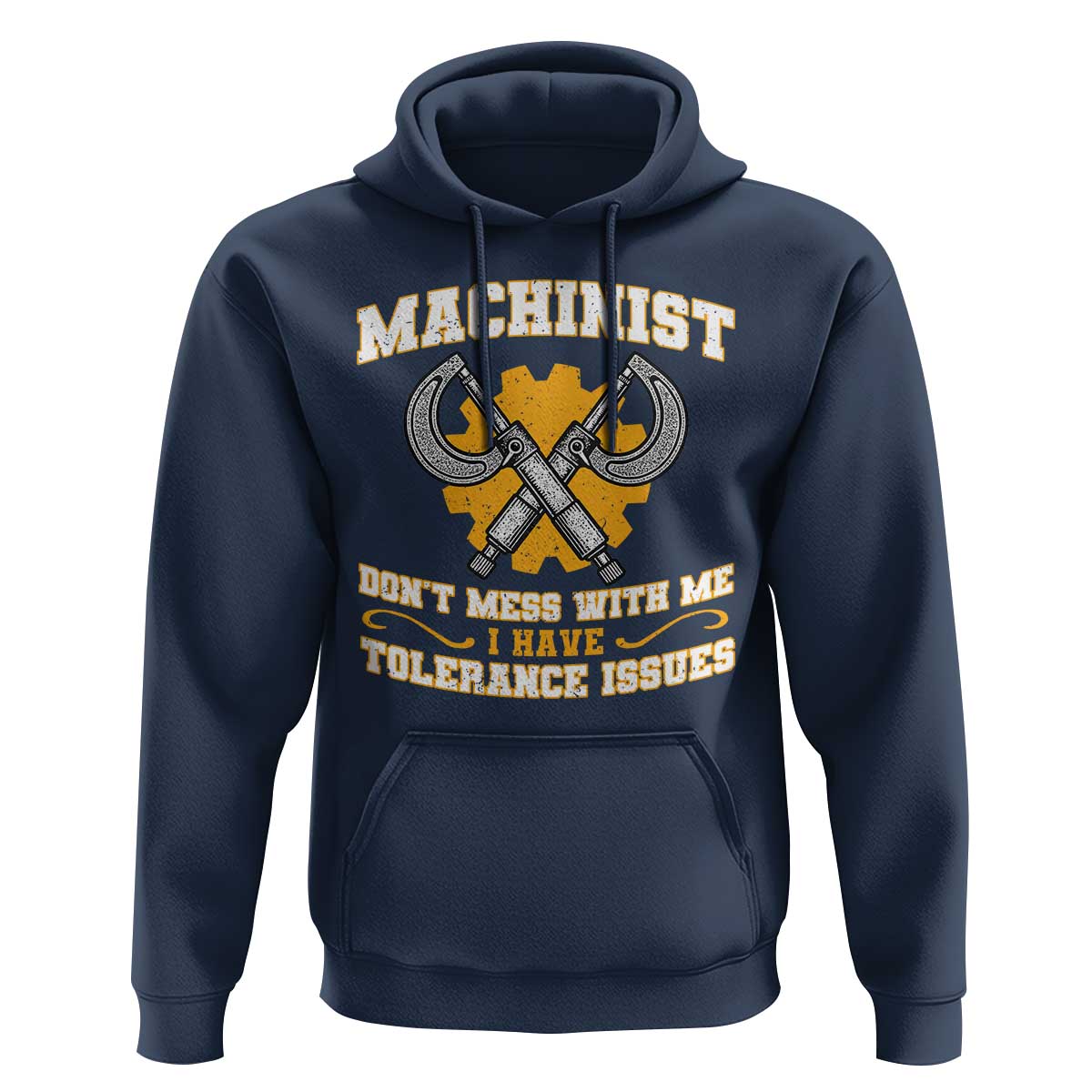 Funny Machinist Sarcastic Hoodie Do Not Mess With Me I Have Tolerance Issues - Wonder Print Shop
