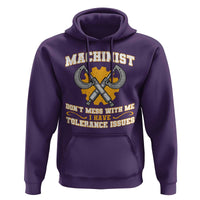 Funny Machinist Sarcastic Hoodie Do Not Mess With Me I Have Tolerance Issues - Wonder Print Shop