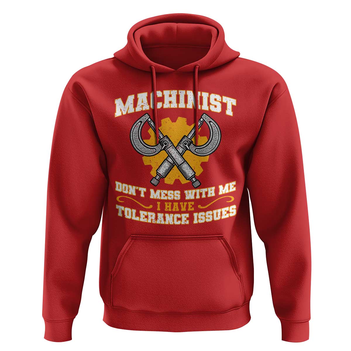 Funny Machinist Sarcastic Hoodie Do Not Mess With Me I Have Tolerance Issues - Wonder Print Shop