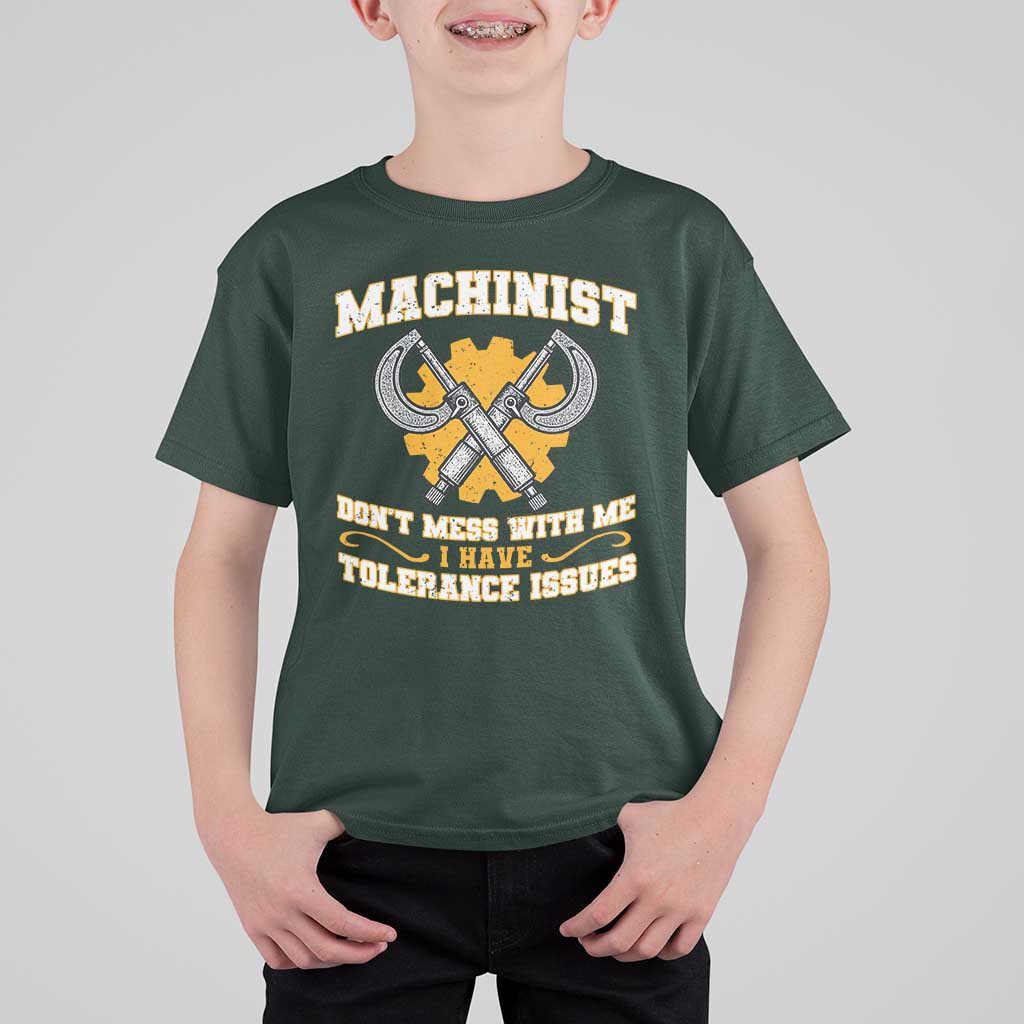 Funny Machinist Sarcastic T Shirt For Kid Do Not Mess With Me I Have Tolerance Issues - Wonder Print Shop