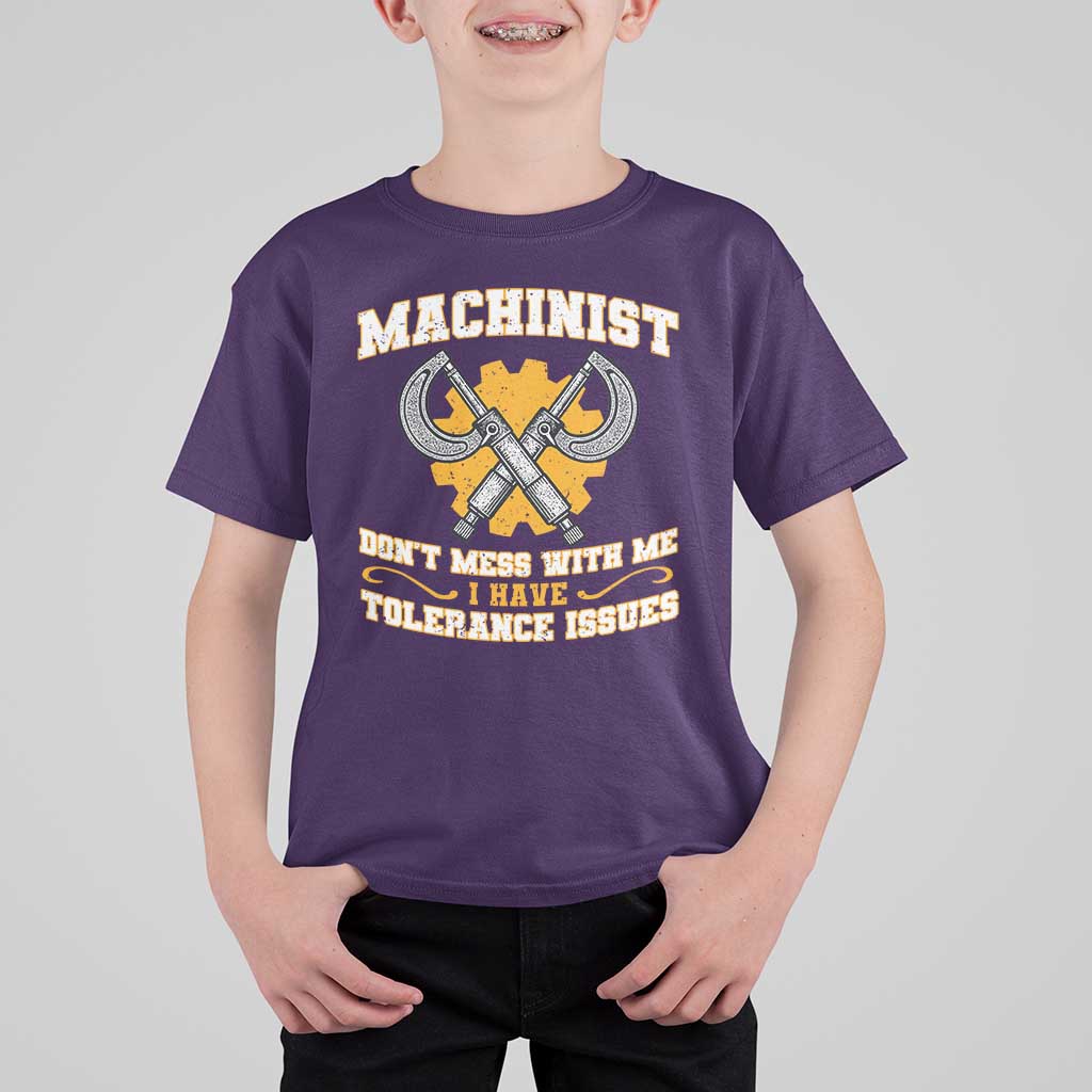 Funny Machinist Sarcastic T Shirt For Kid Do Not Mess With Me I Have Tolerance Issues - Wonder Print Shop