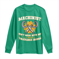 Funny Machinist Sarcastic Long Sleeve Shirt Do Not Mess With Me I Have Tolerance Issues - Wonder Print Shop