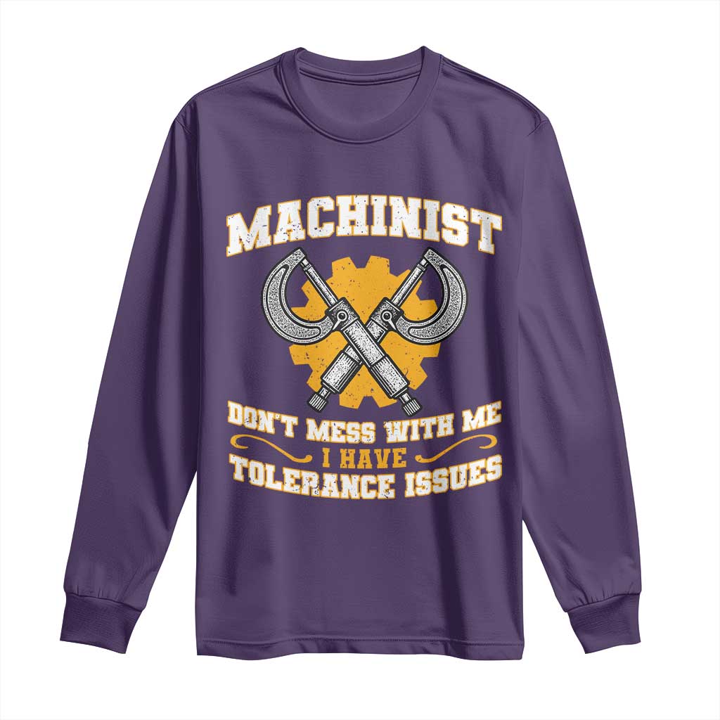 Funny Machinist Sarcastic Long Sleeve Shirt Do Not Mess With Me I Have Tolerance Issues - Wonder Print Shop