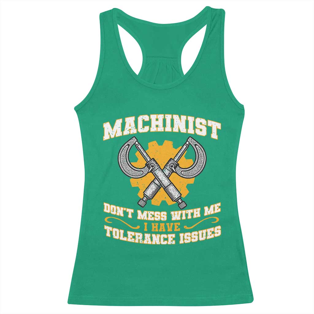 Funny Machinist Sarcastic Racerback Tank Top Do Not Mess With Me I Have Tolerance Issues - Wonder Print Shop